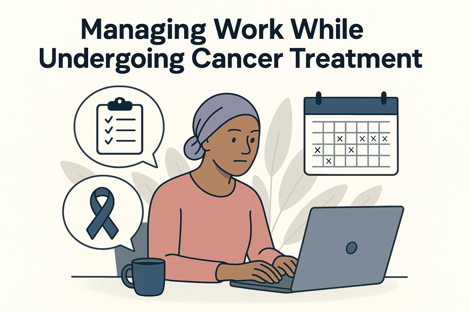 Managing Work While Undergoing Cancer Treatment